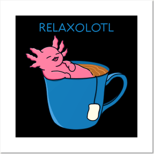 Relax Axolotl Posters and Art